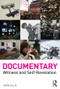Documentary (Witness and Self-Revelation) - 9780415574198 by John Ellis, 9780415574198