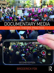 Documentary Media (History, Theory, Practice) by Broderick Fox, 9781138677562