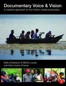 Documentary Voice & Vision (A Creative Approach to Non-Fiction Media Production) - 9781138795433 by Kelly Anderson, Martin Lucas, 9781138795433