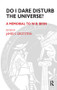 Do I Dare Disturb the Universe? (A Memorial to W.R. Bion) - 9780946439010 by James S. Grotstein, 9780946439010