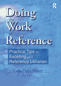 Doing the Work of Reference (Practical Tips for Excelling as a Reference Librarian) by Linda S Katz, 9780789013231