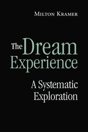 The Dream Experience (A Systematic Exploration) by Milton Kramer, 9780415861298
