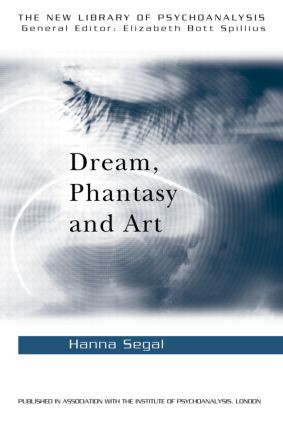 Dream, Phantasy and Art by Hanna Segal, 9780415017985