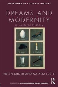 Dreams and Modernity (A Cultural History) by Natalya Lusty, Helen Groth, 9780415606950