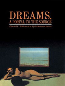 Dreams, A Portal to the Source by Edward C. Whitmont, Sylvia Brinton Perera, 9780415064538