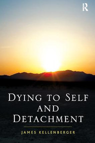 Dying to Self and Detachment by James Kellenberger, 9781138109278