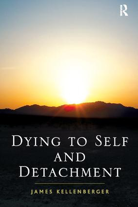 Dying to Self and Detachment by James Kellenberger, 9781138109278