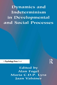 Dynamics and indeterminism in Developmental and Social Processes - 9780805818062 by Alan Fogel, Maria C.D.P. Lyra, Jaan Valsiner, 9780805818062