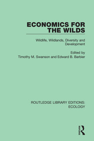Economics for the Wilds (Wildlife, Wildlands, Diversity and Development) by Edward Barbier, Timothy Swanson, 9780367355289