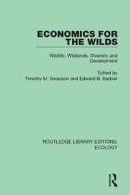 Economics for the Wilds (Wildlife, Wildlands, Diversity and Development) by Edward Barbier, Timothy Swanson, 9780367355289