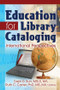 Education for Library Cataloging (International Perspectives) - 9780789031136 by Dajin D. Sun, Ruth C. Carter, 9780789031136