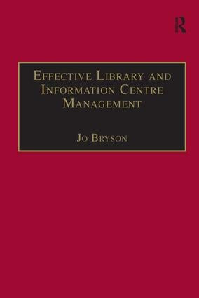 Effective Library and Information Centre Management by Jo Bryson, 9780566076916