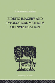 Eidetic Imagery and Typological Methods of Investigation by E.R. Jaensch, 9780415757904