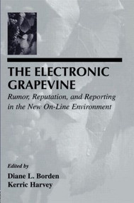 The Electronic Grapevine (Rumor, Reputation, and Reporting in the New On-line Environment) - 9780805821727 by Diane L. Borden, Kerric Harvey, 9780805821727