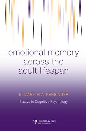 Emotional Memory Across the Adult Lifespan by Elizabeth A. Kensinger, 9781138876767