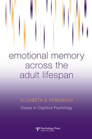 Emotional Memory Across the Adult Lifespan by Elizabeth A. Kensinger, 9781138876767