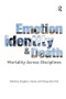 Emotion, Identity and Death (Mortality Across Disciplines) by Chang-Won Park, Douglas J. Davies, 9781138279247