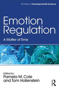 Emotion Regulation (A Matter of Time) - 9781138683204 by Pamela M. Cole, Tom Hollenstein, 9781138683204