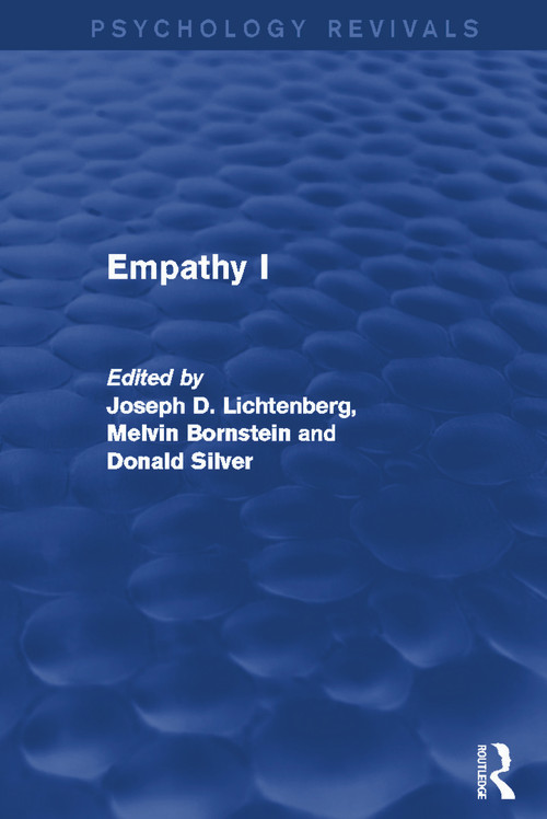 Empathy I (Psychology Revivals) by Joseph Lichtenberg, Melvin Bornstein, Donald Silver, 9780415718486