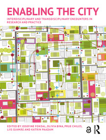 Enabling the City (Interdisciplinary and Transdisciplinary Encounters in Research and Practice) - 9780367277390 by Josefine Fokdal, Olivia Bina, Prue Chiles, Liis Ojamäe, Katrin Paadam, 9780367277390