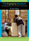 The Engaging Museum (Developing Museums for Visitor Involvement) by Graham Black, 9780415345576