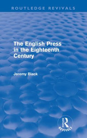 The English Press in the Eighteenth Century (Routledge Revivals) - 9780415609838 by Jeremy Black, 9780415609838