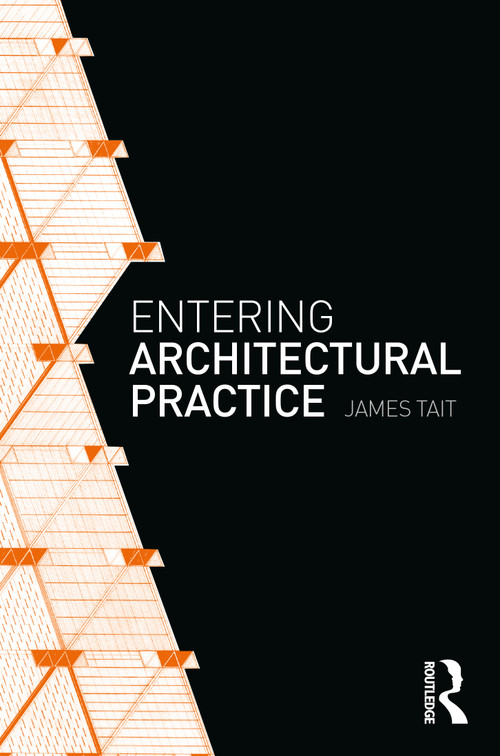 Entering Architectural Practice by James Tait, 9780367365141