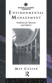 Environmental Management (Guidelines for Museums and Galleries) - 9780415514927 by May Cassar, 9780415514927