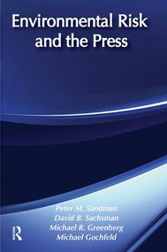 Environmental Risk and the Press by Peter M. Sandman, 9781138509634