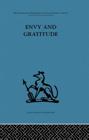 Envy and Gratitude (A study of unconscious sources) by Melanie Klein, Melanie Klein Trust, 9780415848510