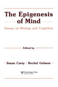 The Epigenesis of Mind (Essays on Biology and Cognition) by Susan Carey, Rochel Gelman, 9781138882737