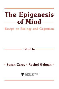 The Epigenesis of Mind (Essays on Biology and Cognition) by Susan Carey, Rochel Gelman, 9781138882737