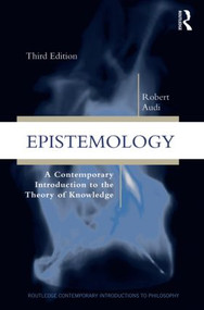 Epistemology (A Contemporary Introduction to the Theory of Knowledge) - 9780415879231 by Robert Audi, 9780415879231