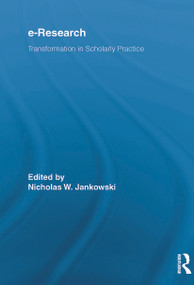E-Research (Transformation in Scholarly Practice) by Nicholas W. Jankowski, 9780415647533