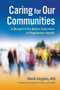 Caring for Our Communities: A Blueprint for Better Outcomes in Population Health by Mark Angelo, 9781640554269