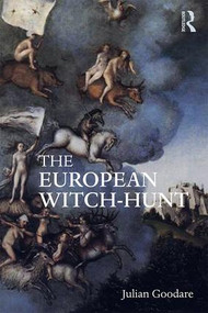 The European Witch-Hunt by Julian Goodare, 9780415254533