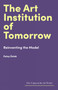 The Art Institution of Tomorrow (Reinventing the Model) by Fatos Üstek, Fatos Üstek, 9781848226517