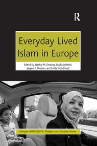 Everyday Lived Islam in Europe by Nathal M. Dessing, Nadia Jeldtoft, Linda Woodhead, 9781138270015
