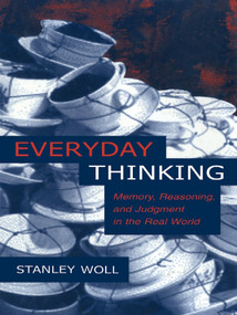Everyday Thinking (Memory, Reasoning, and Judgment in the Real World) by Stanley Woll, 9780415647632