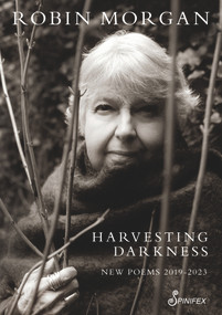Harvesting Darkness (2019-2023) by Robin Morgan, 9781925950830
