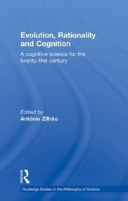 Evolution, Rationality and Cognition (A Cognitive Science for the Twenty-First Century) - 9780415591607 by Antonio Zilhao, 9780415591607