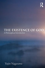 The Existence of God (A Philosophical Introduction) - 9780415465892 by Yujin Nagasawa, 9780415465892