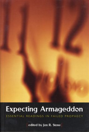 Expecting Armageddon (Essential Readings in Failed Prophecy) by Jon R. Stone, 9780415923316