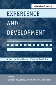 Experience and Development (A Festschrift in Honor of Sandra Wood Scarr) by Kathleen McCartney, Richard A. Weinberg, 9781138969292