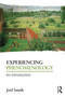 Experiencing Phenomenology (An Introduction) - 9780415718936 by Joel Smith, 9780415718936