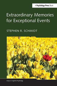 Extraordinary Memories for Exceptional Events by Stephen R. Schmidt, 9781138107540