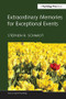 Extraordinary Memories for Exceptional Events by Stephen R. Schmidt, 9781138107540