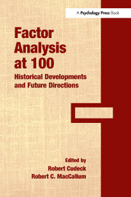 Factor Analysis at 100 (Historical Developments and Future Directions) by Robert Cudeck, Robert C. MacCallum, 9780805862126