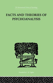 Facts And Theories Of Psychoanalysis by Ives Hendrick, 9781138875593