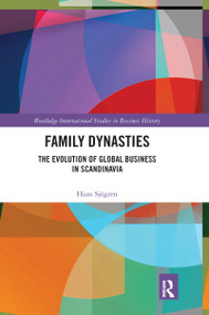 Family Dynasties (The Evolution of Global Business in Scandinavia) by Hans Sjögren, 9780367735043